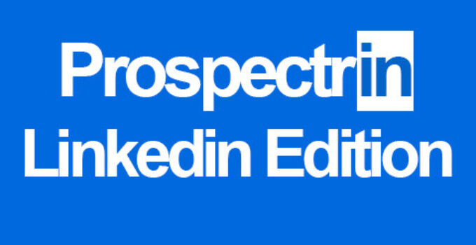 ProspectrIn Review – Best #1 App That Instantly Turn LinkedIn Profiles into 100% Verified Email Leads in Real Time – A.I. & OSINT powered